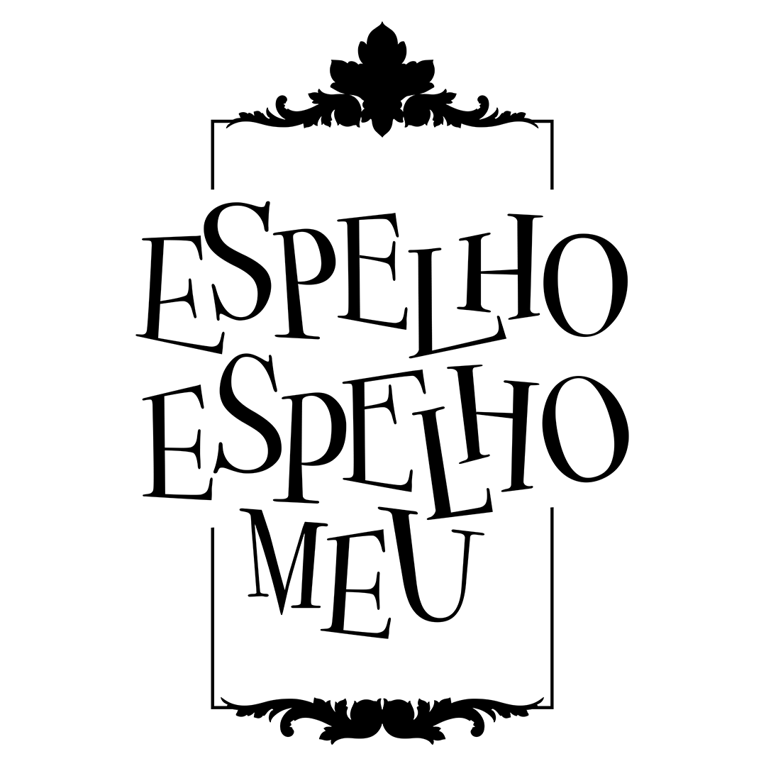Espelho, Espelho Meu